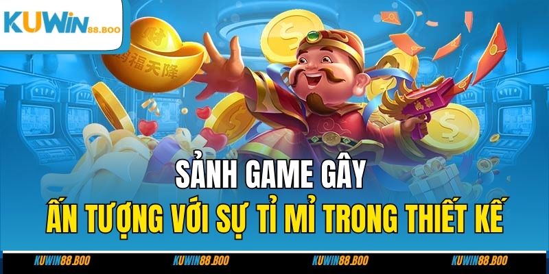 Sảnh game gây ấn tượng với sự tỉ mỉ trong thiết kế